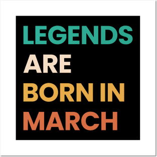 legends are born in march Posters and Art